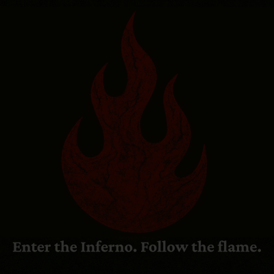 Enter the Inferno. Follow the flame.
